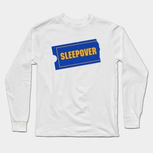 Sleepover Long Sleeve T-Shirt